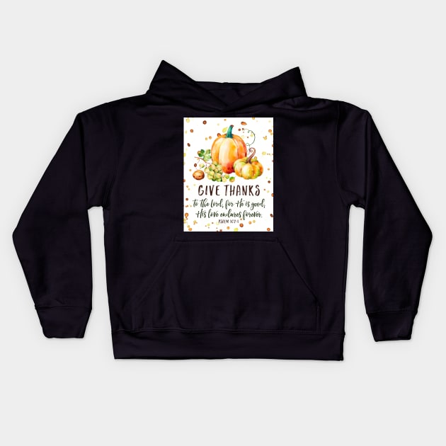 Give Thanks to the Lord, Fall Pumpkin Watercolor Bible Verse Art Kids Hoodie by DownThePath